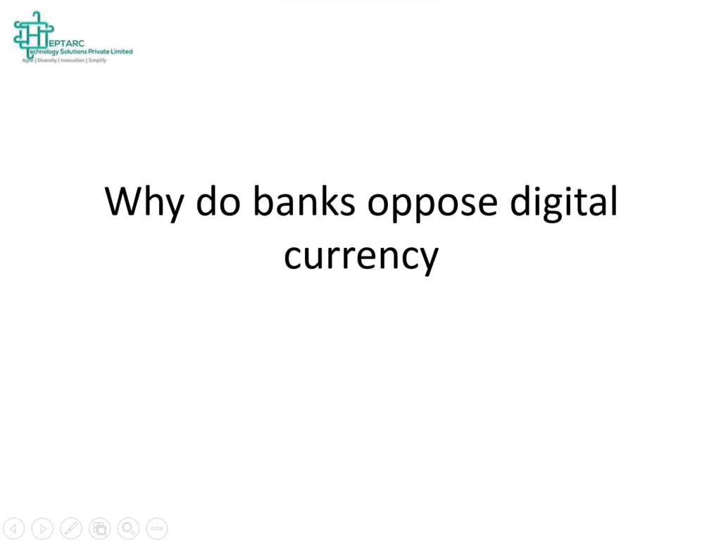 Why do Banks Oppose Digital Currency?