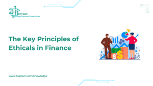 The Key Principles of Ethicals in Finance