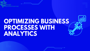 Optimizing Business Processes with Analytics